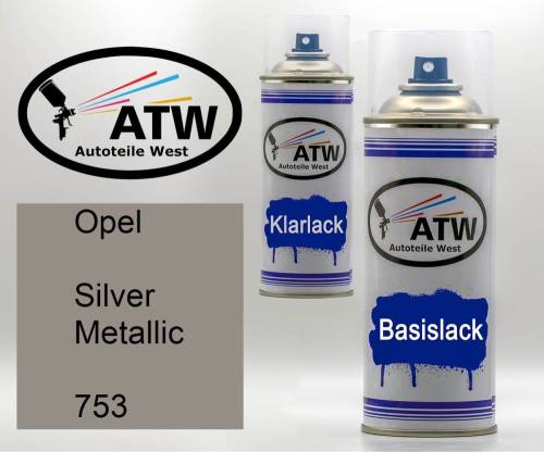 Opel, Silver Metallic, 753: 400ml Sprühdose + 400ml Klarlack - Set, von ATW Autoteile West.